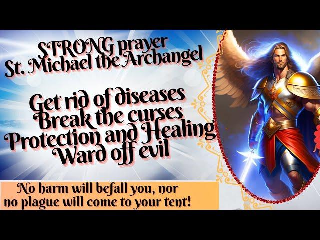  PRAYER FOR SAINT MICHAEL TO FREE FROM DANGERS AND EVIL FORCES, FREE FROM DISEASES, BREAK THE CURSE