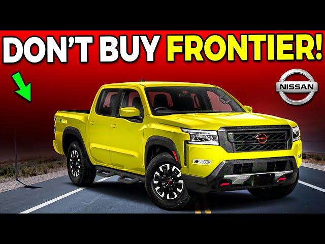 7 Reasons Why You SHOULD NOT Buy Nissan Frontier!