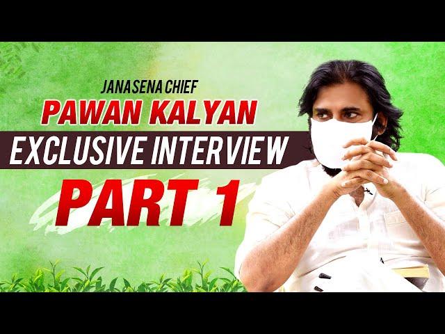 JanaSena Chief Pawan Kalyan Exclusive interview Part 1 | JanaSena | Pawan Kalyan