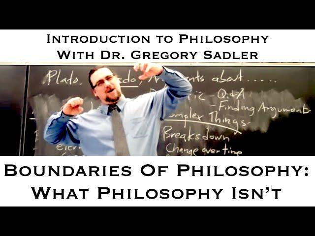 Intro to Philosophy | Boundaries of Philosophy | Dr. Gregory B. Sadler