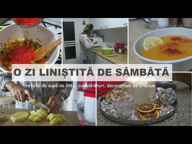 Vlog de sambata/ reteta supa de linte / mici cumparaturi/ decoratiuni de Craciun