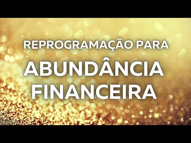 Reprogramação para abundância financeira |1 hora e 40 minutos | Música para aumentar a vibração