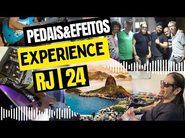 Pedais e Efeitos Experience Rio de Janeiro 2024 !