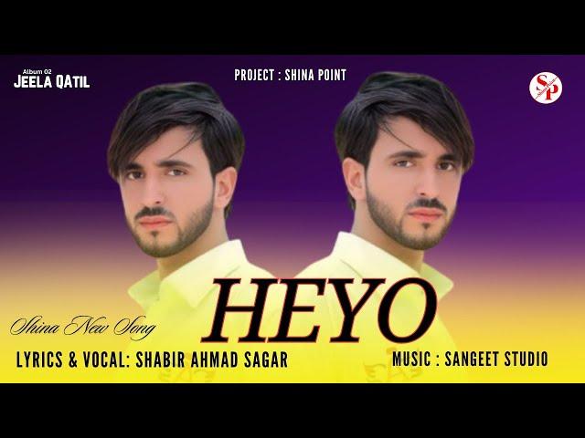 Heyo May Fayjan by Shabir Ahmad Sagar New Song || Shina New Songs 2024