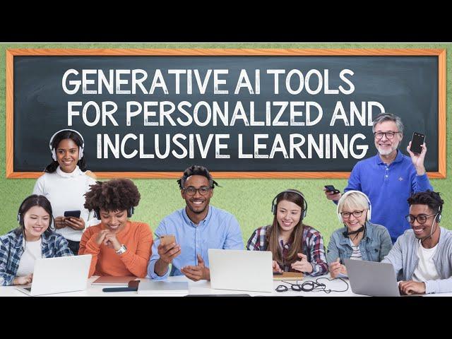 Generative AI Tools for Personalized and Inclusive Learning