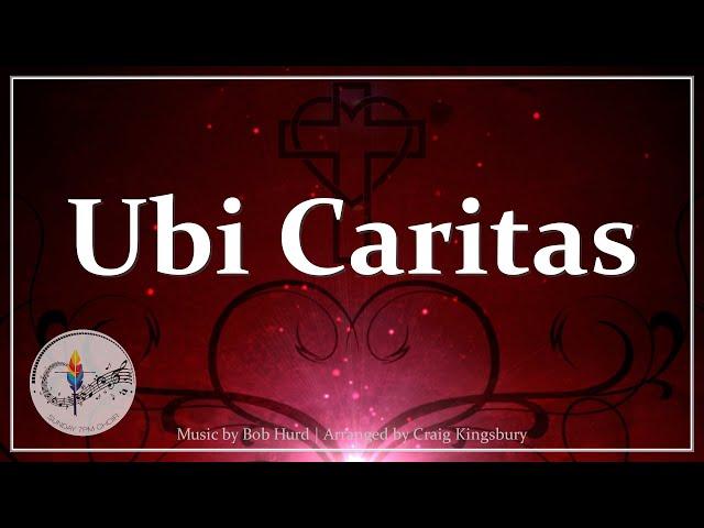 Ubi Caritas (Est Vera, Deus Ibi Est) | Bob Hurd | Catholic Choir with Lyrics | Sunday 7pm Choir