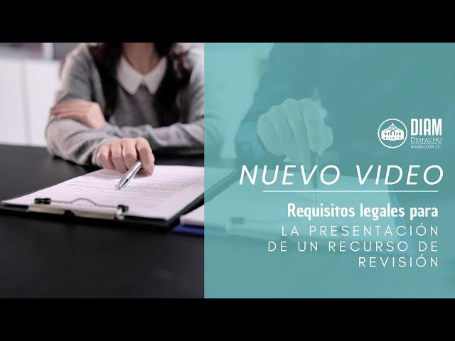 ️ Requisitos legales para la presentación de un recurso de revisión 