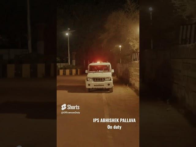 IPS Abhishek Pallava on duty | Midnight Patrolling #ips #abhishekpallava #ipsmotivation