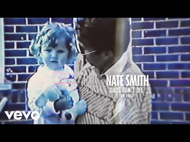 Nate Smith - Dads Don't Die (Official Fan Video)