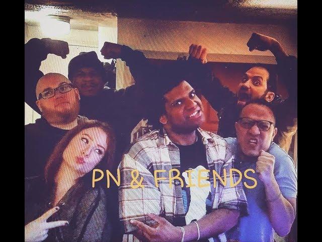 PN & FRIENDS (EP 7):  THE UNLIKEABLES