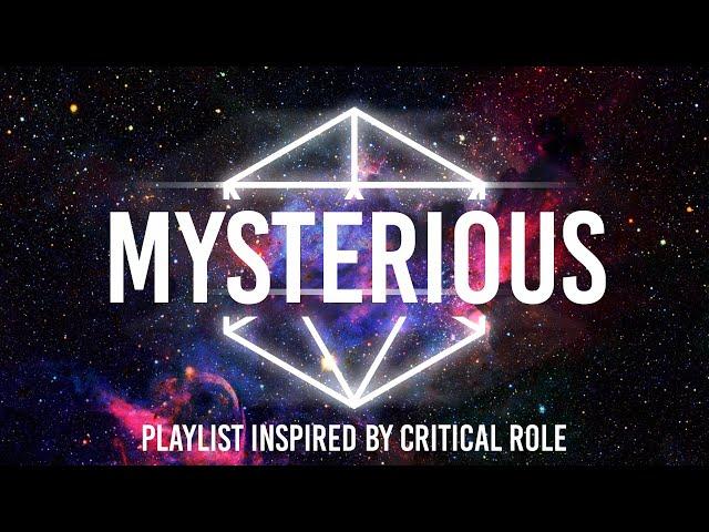 MYSTERIOUS - RPG Playlist inspired by Critical Role