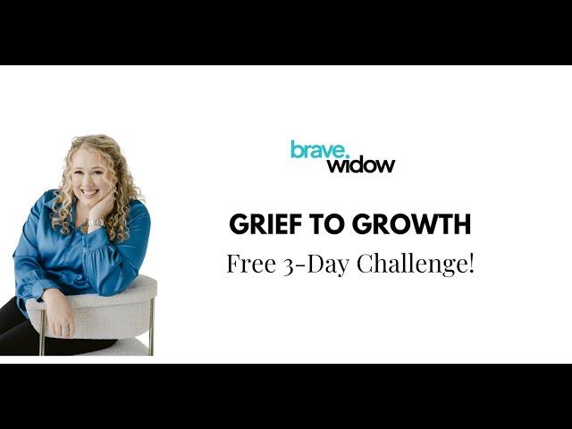 Grief to Growth Challenge: Day Three Guilt in New Relationships and Dating for Widows