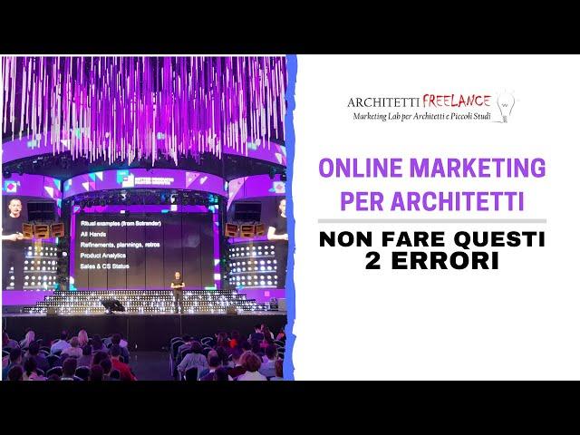 Vuoi fare online marketing per il tuo studio di Architettura? Non fare questi 2 errori