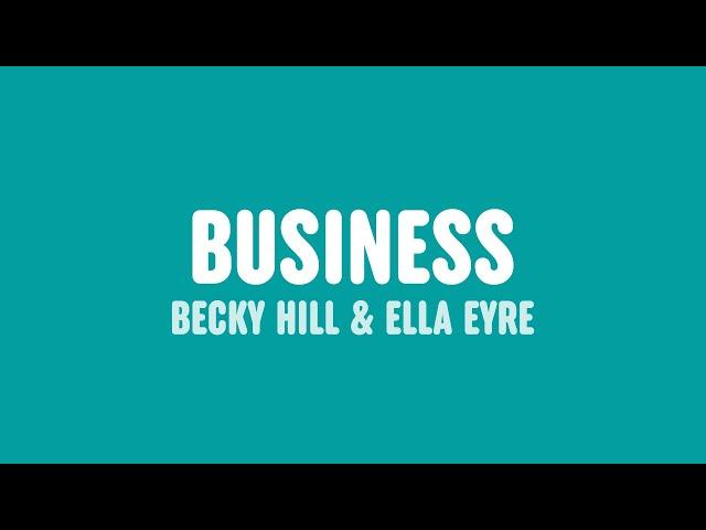 Becky Hill & Ella Eyre - Business (Lyrics)