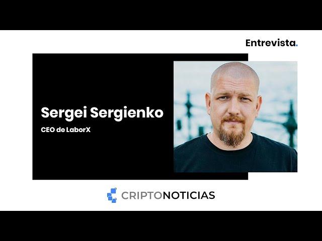 Entrevistando a Sergei Sergienko, fundador de LaborX