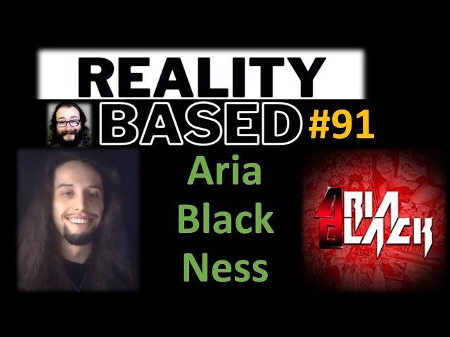 Reality Based #91: Aria BlackNess