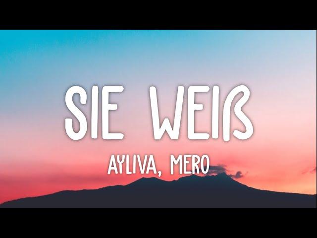 Ayliva, Mero - Sie weiß (Lyrics)