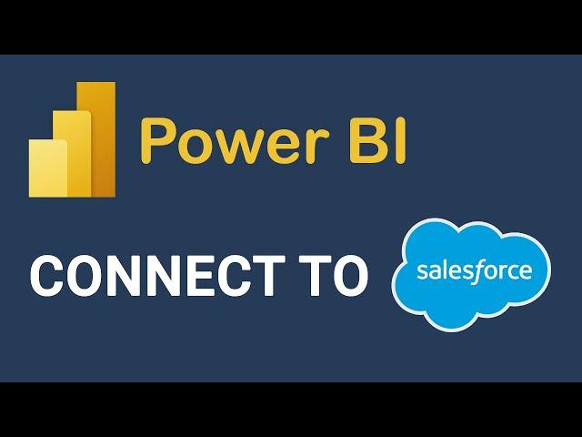 How To Connect To Salesforce And Import Salesforce Objects In Power BI