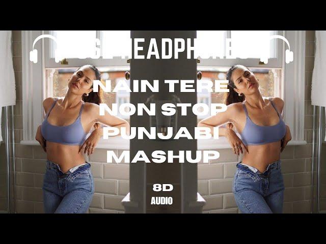 NAIN TERE NON STOP PUNJABI MASHUP (BassBoosted)