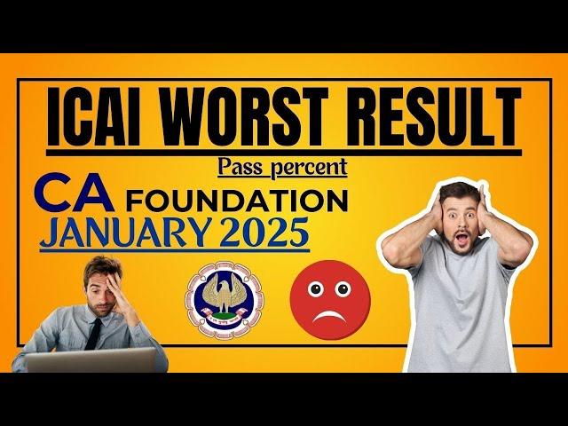 ICAI worst Result or Good Result | CA Foundation January 2025 Pass Percentage