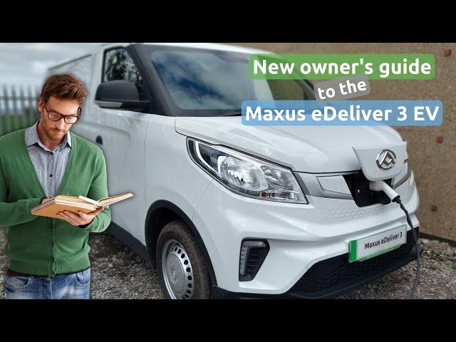 Maxus eDeliver 3 beginner's quick start guide on how to use and operate your new electric van