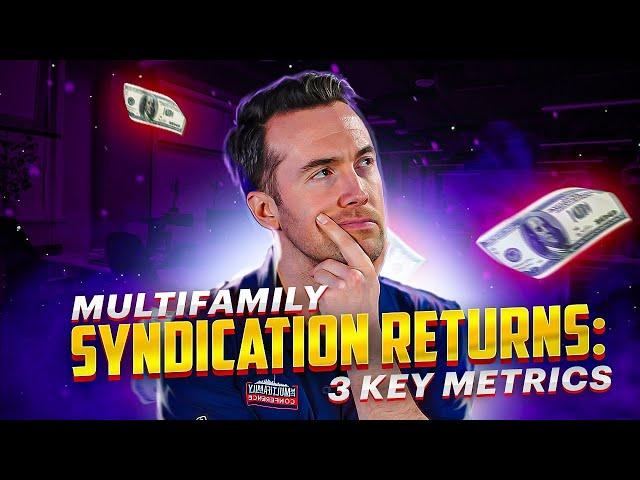 Multifamily Syndication: 3 Key Metrics for Returns