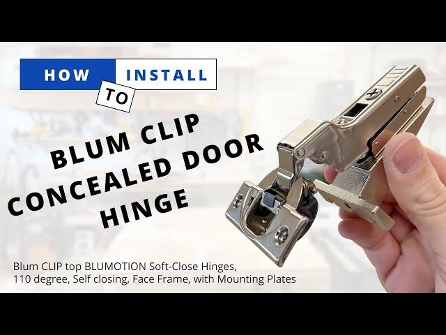 How To Install Blum CLIP top BLUMOTION Soft-Close, 110 degree, Self closing, Face Frame Hinge