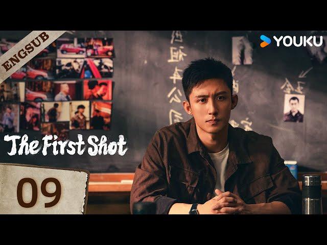 【ENG SUB】The First ShotEP09 | Huang Jingyu / Zhang Yu / Wang Ziqi / Xie Keyin | YOUKU