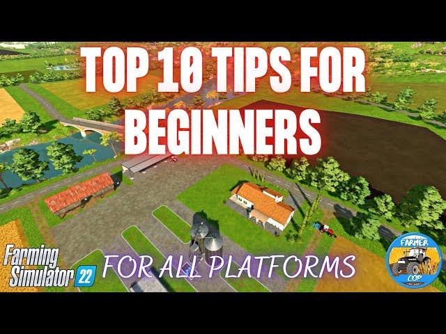 TOP 10 TIPS FOR BEGINNERS - Farming Simulator 22