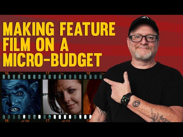 Making Feature Film on a Micro-Budget