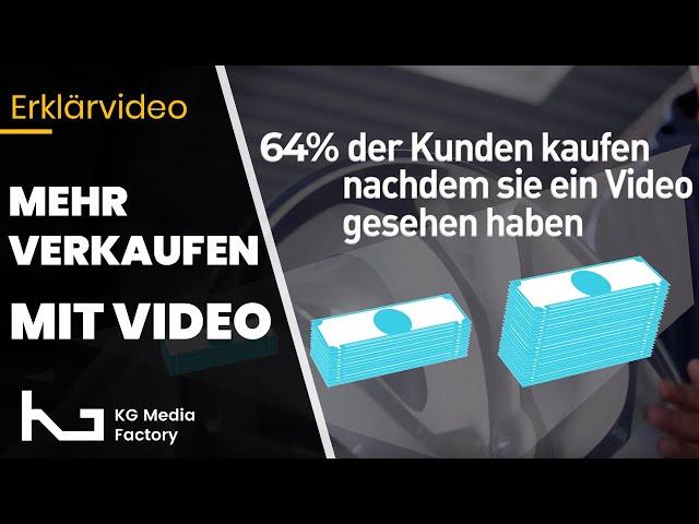 So verkaufen Sie mehr mit Video |  Erklärvideo | KG Media Factory München