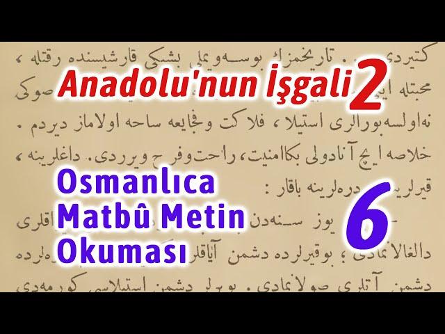 Osmanlıca Matbu Metin Okuması 6 - Anadolu'nun İşgali 2 - Refik Halid Karay - "Ne zan ederdim"