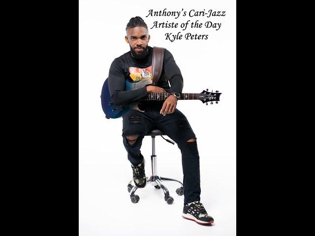 Kyle Peters - ( Soca Medley ) - Anthony’s Cari-Jazz Artist of the Day