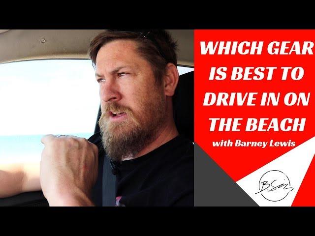 What's The Best Gear To Drive In On The beach?