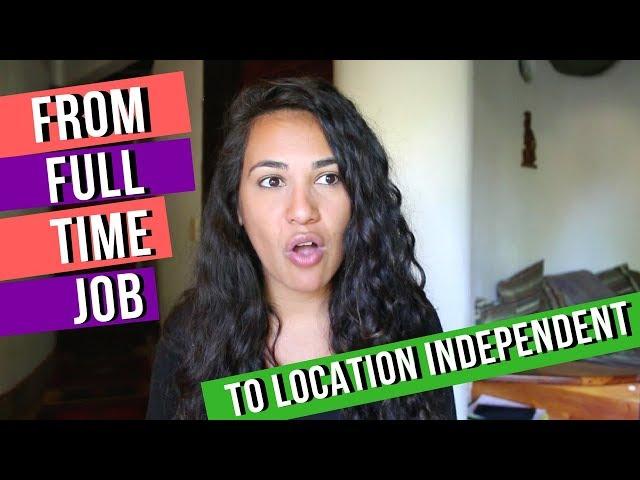 From Full-Time Job to LOCATION INDEPENDENT: How I Did It + My Sources of Income as a Digital Nomad