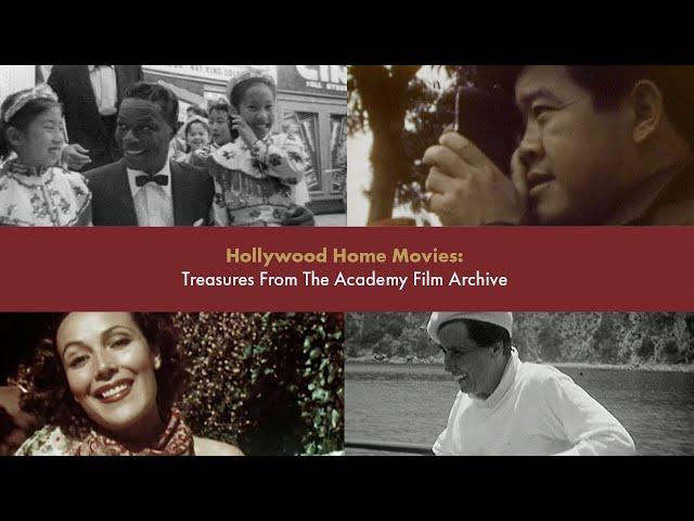 Hollywood Home Movies: Treasures from the Academy Film Archive