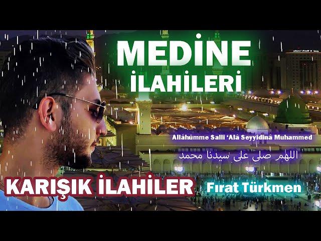 MEDİNE İLAHİLERİ (Fırat Türkmen)