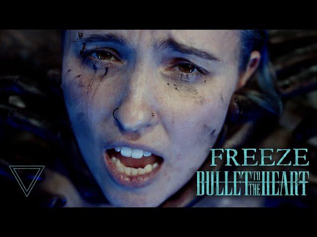 Bullet To The Heart - FREEZE (Official Music Video)