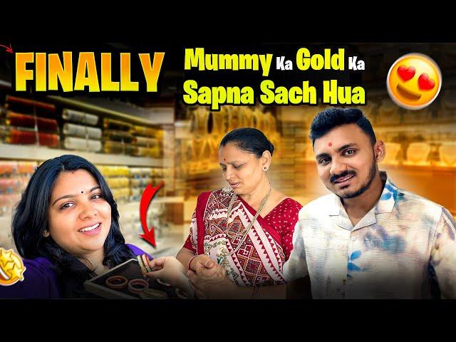  Finally! Mummy Ka Gold Ka Sapna Sach Hua 