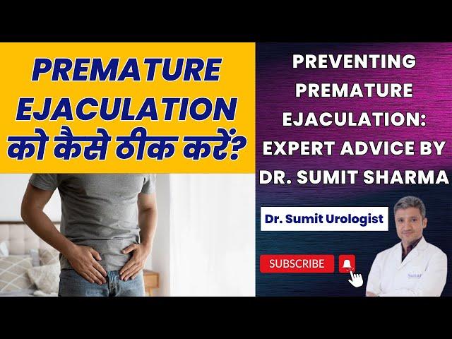 How To Prevent Premature Ejaculation | Dr. Sumit Sharma Urologist in Gurgaon