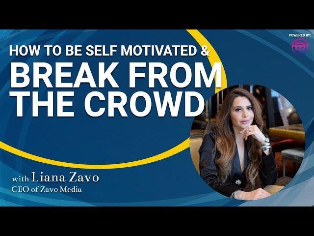 Being Self-Motivated and Breaking from the Crowd with Liana Zavo | The Michael Esposito Show