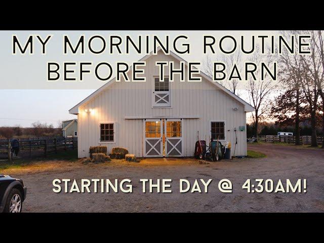 My 4:30am Pre-Barn Morning Routine // What Every Day in My Life as a Horse Barn Manager Looks Like