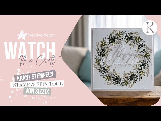 WATCH ME CRAFT | Kranz stempeln | Stamp & Spin Tool Sizzix | Neuheiten Creative Depot | Oktober 2024