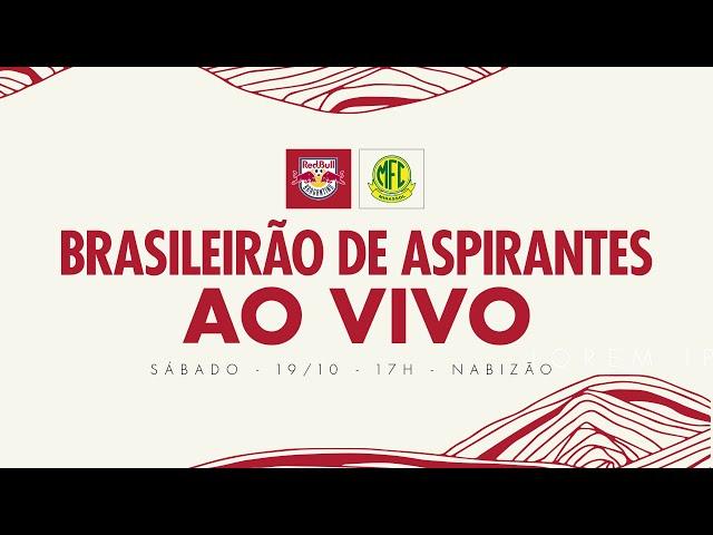 RED BULL BRAGANTINO x MIRASSOL | Brasileiro de Aspirantes