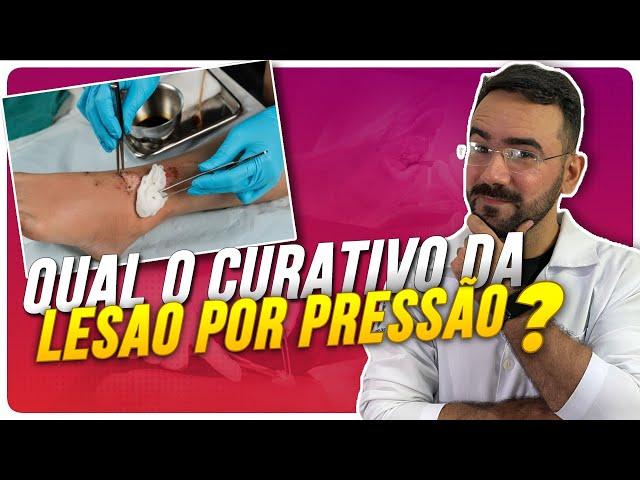 QUAL O CURATIVO PERFEITO PARA TRATAR LESÃO POR PRESSÃO I AULA COMPLETA