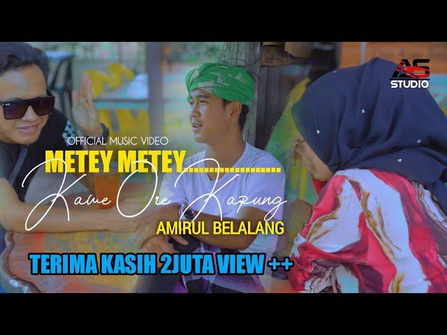 Metey Metey Kawe Ore Kapung - Amirul Belalang | Official Music Video