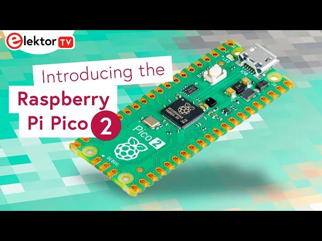 Introducing the Raspberry Pi Pico 2