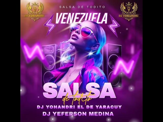 SALSA DE TODITO AL ESTILO VENEZOLANO @Dj_Yohandri_El_De_Yaracuy @DJYEFERSONMEDINALADIFERENCIA