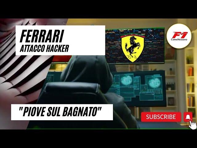 Ferrari arriva anche attacco da Hacker - F1ComeNessuno