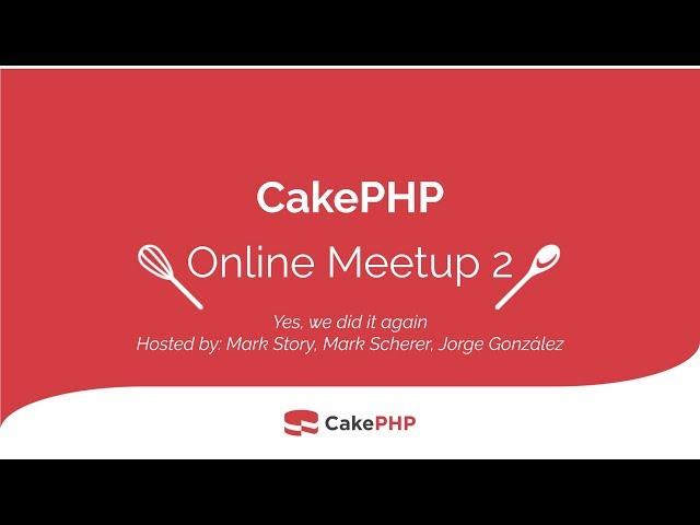 CakePHP Online Meetup 2020-05